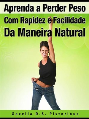 cover image of Aprenda a Perder Peso Com Rapidez E Facilidade, Da Maneira Natural